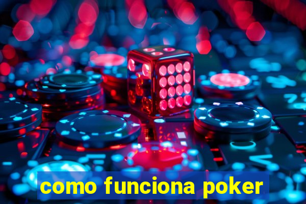 como funciona poker